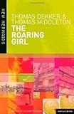 Front cover for the book The Roaring Girl (New Mermaids) by Thomas Middleton
