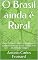 Livro O Brasil ainda é Rural: Uma reflexão sobre os problemas da ruralidade no Brasil na ótica de José Eli da Veiga
