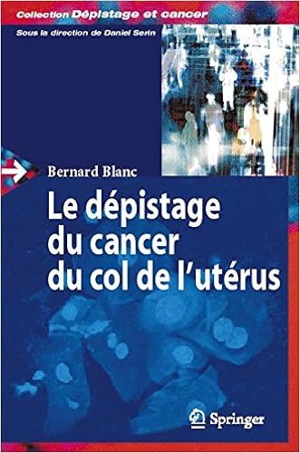 Le Depistage Du Cancer Du Col De L Uterus Depistage Et Cancer French Edition Medicine Health Science Books Amazon Com