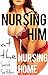 NURSING HIM at the Nursing Home
