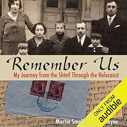 Remember Us: My Journey from the Shtetl Through the Holocaust Remember Us: My Journey from the Shtetl Through the Holocaust