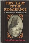 First lady of the Renaissance;: A biography of Isabella d'Este