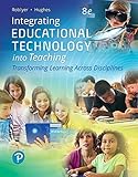Integrating Educational Technology into Teaching: Transforming Learning Across Disciplines, with Revel -- Access Card Package (8th Edition) (What's New in Instructional Technology)