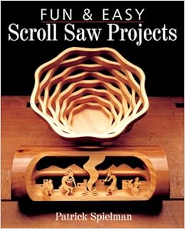 Fun &amp; Easy Scroll Saw Projects: Patrick Spielman 