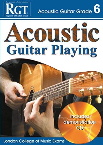 ACOUSTIC GUITAR PLAY - GRADE 6 (Rgt Guitar Lessons)