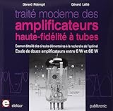 TRAITE MODERNE DES AMPLIFICATEURS HAUTE-FIDELITE A TUBES. ETUDE DE DOUZE AMPLIFI: ETUDE DE DOUZE AMPLIFICATEURS ENTRE 6W ET 60W (PUBLIT ELEKTOR) by 