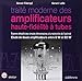 TRAITE MODERNE DES AMPLIFICATEURS HAUTE-FIDELITE A TUBES. ETUDE DE DOUZE AMPLIFI: ETUDE DE DOUZE AMPLIFICATEURS ENTRE 6W ET 60W (PUBLIT ELEKTOR) by 