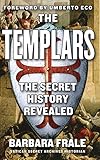 The Templars: The Secret History Revealed by Barbara Frale, Umberto Eco