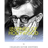 Legends of Hollywood: The Life of Woody Allen