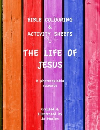 Bible Colouring & Activity Sheets: The Life of Jesus - A Photocopiable Resource (Bible Colouring Sheets)