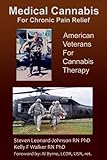 Medical Cannabis for Pain Relief: Controlling Chronic Pain With Cannabis - The Pain Medicine Alternative to Opioids