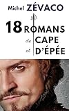 18 ROMANS DE MICHEL ZÉVACO (en version intégrale annotée) (French Edition) by Michel Zévaco