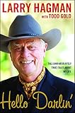 Hello Darlin': Tall (and Absolutely True) Tales About My Life by Larry Hagman, Todd Gold