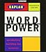 Kaplan Word Power: Vocabulary Building for Success