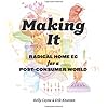 Making It: Radical Home Ec for a Post-Consumer World