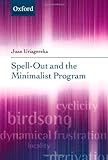 Spell-Out and the Minimalist Program, Uriagereka, Juan, 0199593531