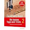 HolzWerken – Die besten Tipps und Tricks Band 2: Pfiffiges Know-how für die Werkstatt