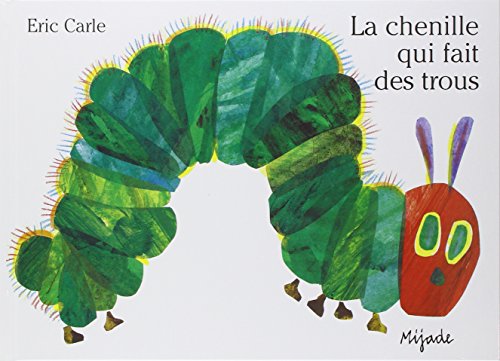 La Chenille Qui Fait des Trous (French Edition) by Eric Carle