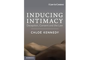 Inducing Intimacy: Deception, Consent and the Law