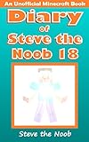 Diary of Steve the Noob 18 (An Unofficial Minecraft Book) (Diary of Steve the Noob Collection)