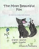 Children's Book: The Most Beautiful Fox - El zorro más hermoso. English Spanish: (Bilingual Edition). Inglés Español. Cuentos infantiles