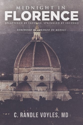 Midnight in Florence: Splattered by Inferno, Sprinkled by Faulkner (King David to Hitler to Goldman Sachs) (Volume 3)