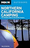 Moon Northern California Camping: The Complete Guide to Tent and RV Camping (Moon Outdoors) by Tom Stienstra
