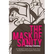 The Mask of Sanity: An Attempt to Clarify Some Issues about the So-Called Psychopathic Personality by Hervey Cleckley (23-Feb-2015) Paperback