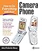 How to Do Everything with Your Camera Phone by John Frederick Moore