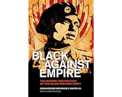 Black against Empire: The History and Politics of the Black Panther Party (The George Gund Foundation Imprint in African Amer