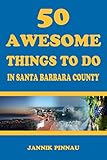 50 Awesome Things To Do in Santa Barbara County by Jannik Pinnau