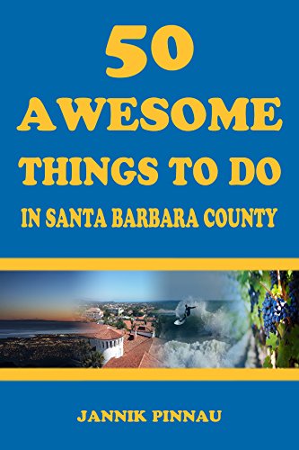 50 Awesome Things To Do in Santa Barbara County by Jannik Pinnau