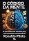 Livro O CÓDIGO DA MENTE: O QUE HÁ DE MAIS CIENTÍFICO PARA VOCÊ CONQUISTAR O SUCESSO AGORA!