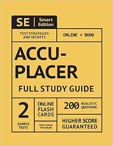 ACCUPLACER Full Study Guide: Complete Subject Review, 2 Full Practice Tests, 200 Realistic Questions, Online Flashcards ACCUPLACER Full Study Guide: Complete Subject Review, 2 Full Practice Tests, 200 Realistic Questions, Online Flashcards
