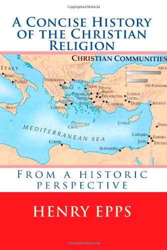 "A Concise History of the Christian Religion - From a historic perspective" av Mr henry harrison Epps Jr