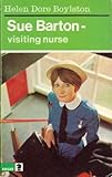 Front cover for the book Sue Barton Visiting Nurse by Helen Dore Boylston