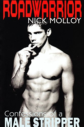 ROADWARRIOR: Confessions of a Male Stripper