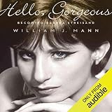 Hello, Gorgeous: Becoming Barbra Streisand by