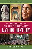 Everything You Need to Know About Latino History: 2008 Edition, Himilce Novas, 0452288894