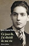 Ce jour là, j'ai décidé de ma vie (French Edition) by 