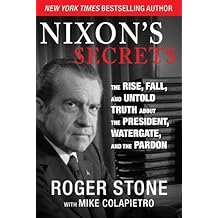 Nixon's Secrets: The Rise, Fall, and Untold Truth about the President, Watergate, and the Pardon