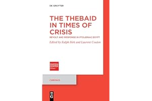 The Thebaid in Times of Crisis: Revolt and Response in Ptolemaic Egypt