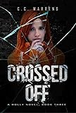 Crossed Off: Christian Suspense (A Holly Novel Book 3) by C.C. Warrens