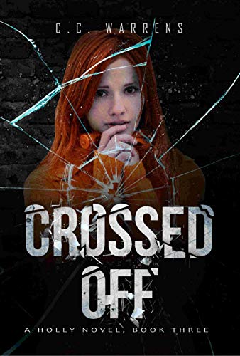 Crossed Off: Christian Suspense (A Holly Novel Book 3) by C.C. Warrens