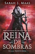 Reina de sombras (Trono de Cristal 4) / Queen of Shadows (Throne of Glass, Book 4) (Trono de Cristal 4 / Throne of Glass (Book 4)) (Spanish Edition) Reina de sombras (Trono de Cristal 4) / Queen of Shadows (Throne of Glass, Book 4) (Trono de Cristal 4 / Throne of Glass (Book 4)) (Spanish Edition)