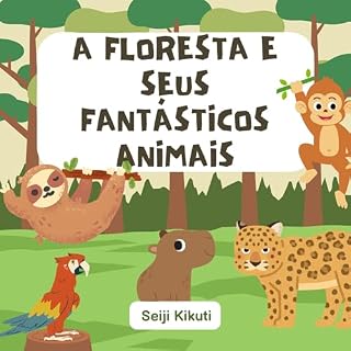 Livro A Floresta E Seus Fantásticos Animais