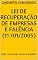 Livro Lei de Recuperação de Empresas e Falência (11.101/2005): Para concursos na área jurídica. Atualizada pela Lei 14.112/2020.