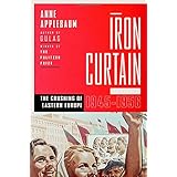 Iron Curtain: The Crushing of Eastern Europe, 1944-1956