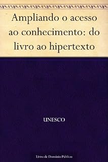 Livro Ampliando o acesso ao conhecimento: do livro ao hipertexto