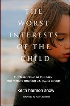 The Worst Interests of the Child: The Trafficking of Children and Parents Through U.S. Family Courts
